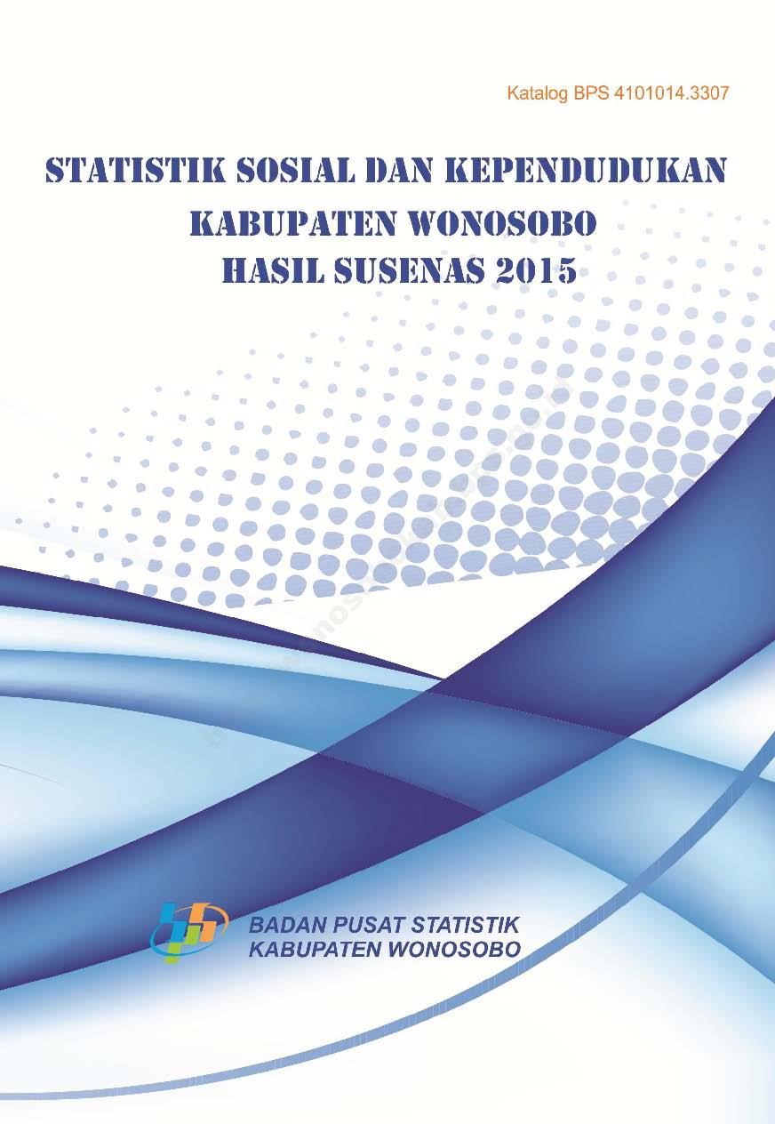 Statistik Sosial Dan Kependudukan Kabupaten Wonosobo Hasil Susenas 2015